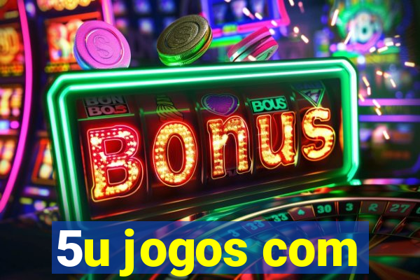 5u jogos com